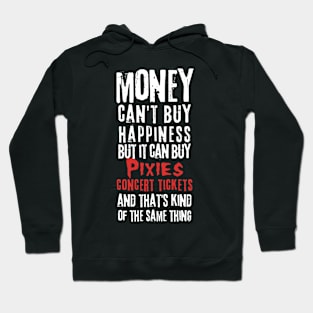 pixies money cant buy Hoodie